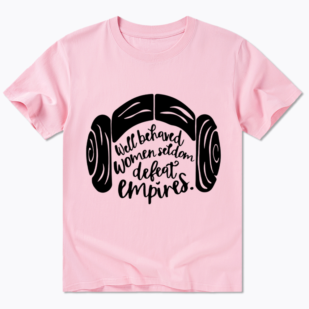 Well Behaved Women Seldom Defeat Empires Classic T-Shirt