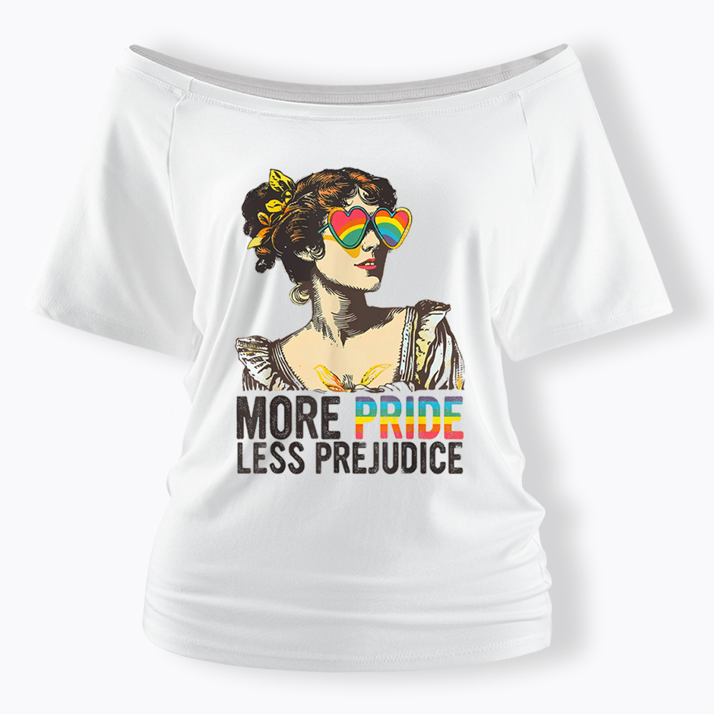 More Pride Less Prejudice Off Shoulder T-shirt