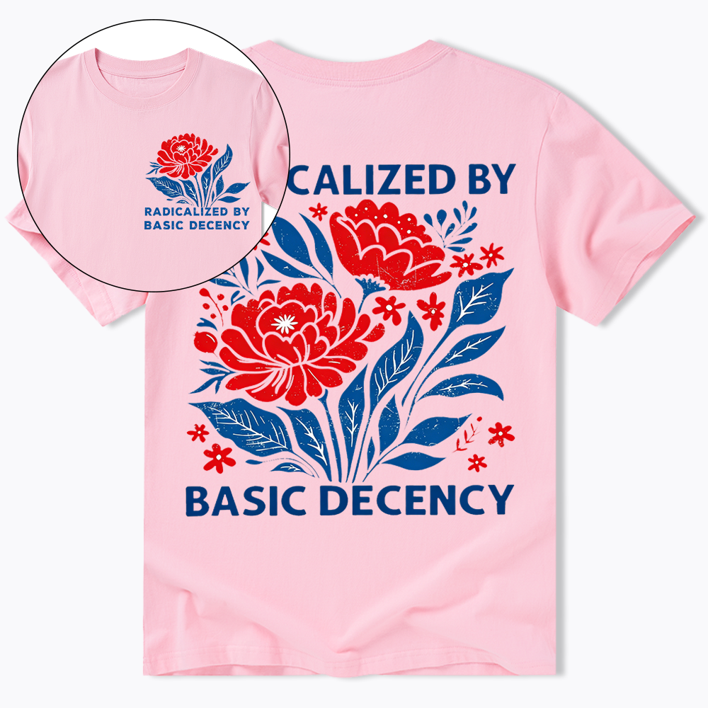 Radicalized by Basic Decency, Floral Graphic Classic T-Shirt