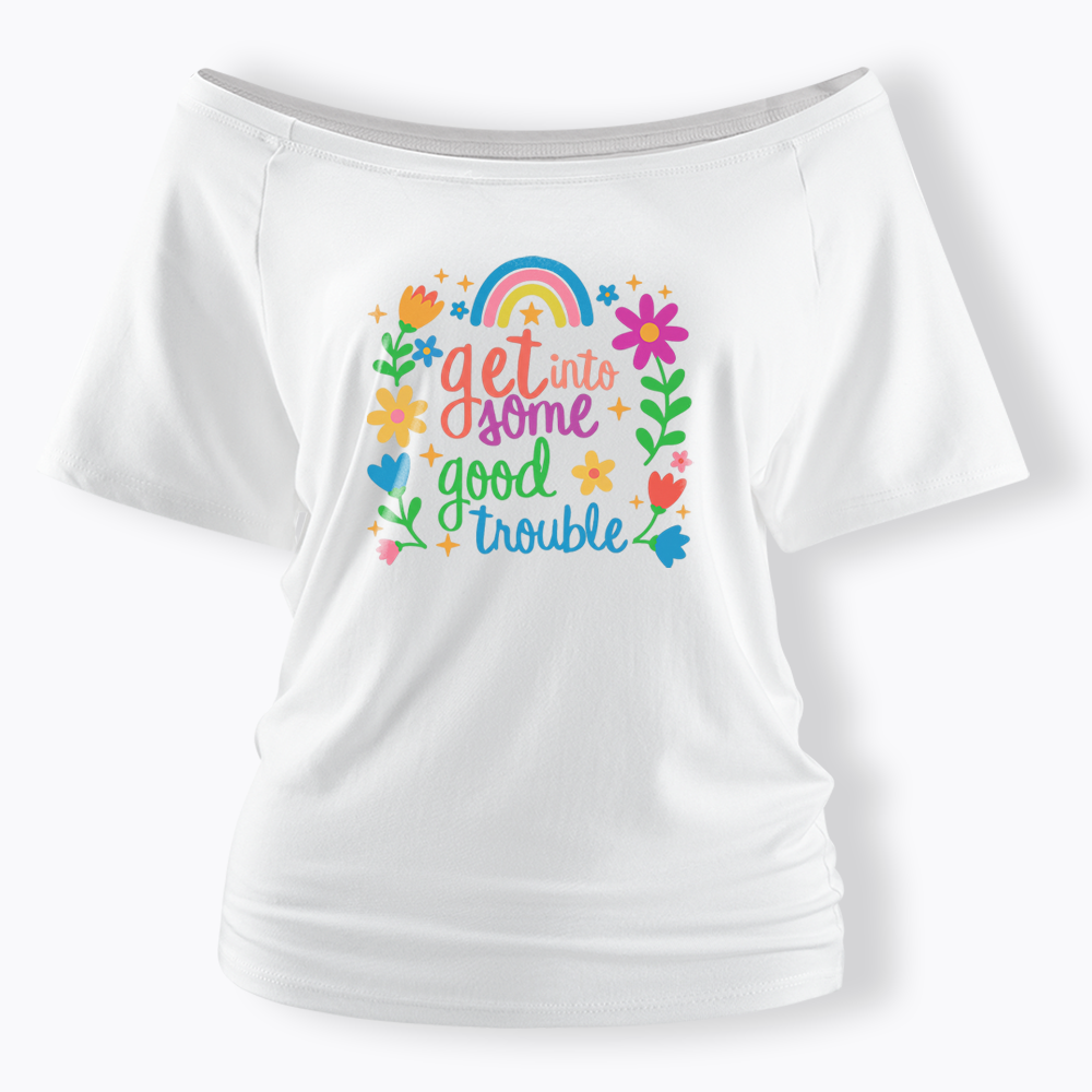 Good Trouble Activism Off Shoulder T-shirt