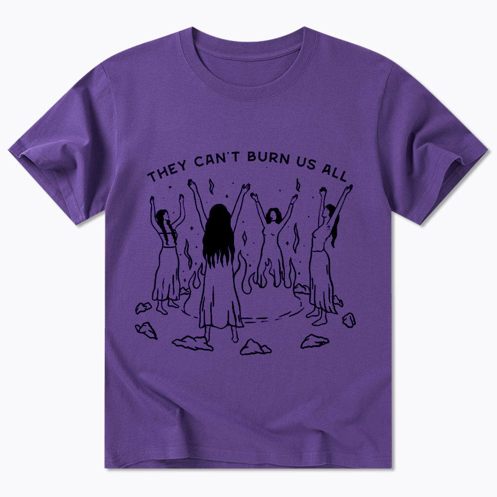 They Can't Burn Us All Classic T-Shirt