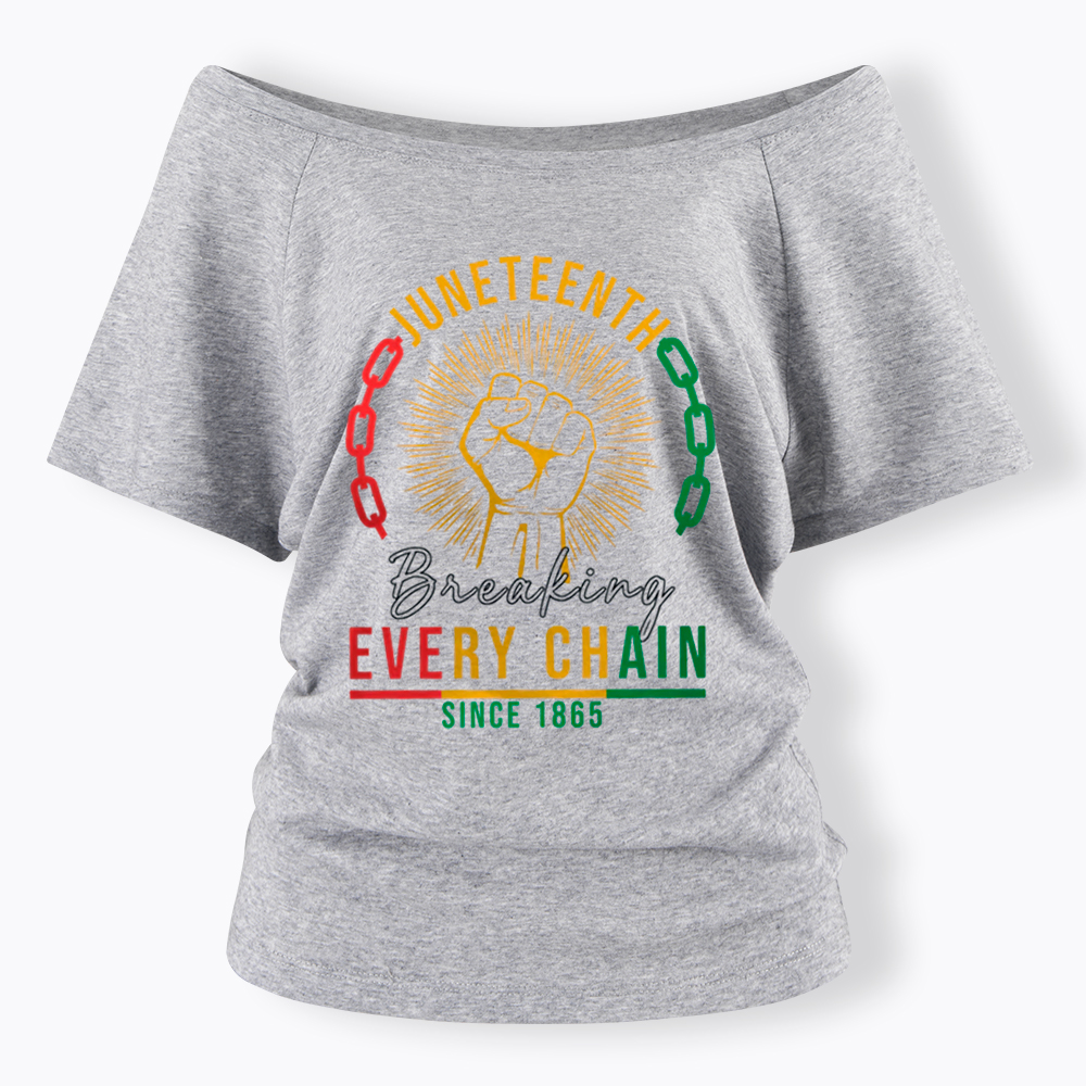 Breaking Every Chain Juneteenth Off Shoulder T-shirt
