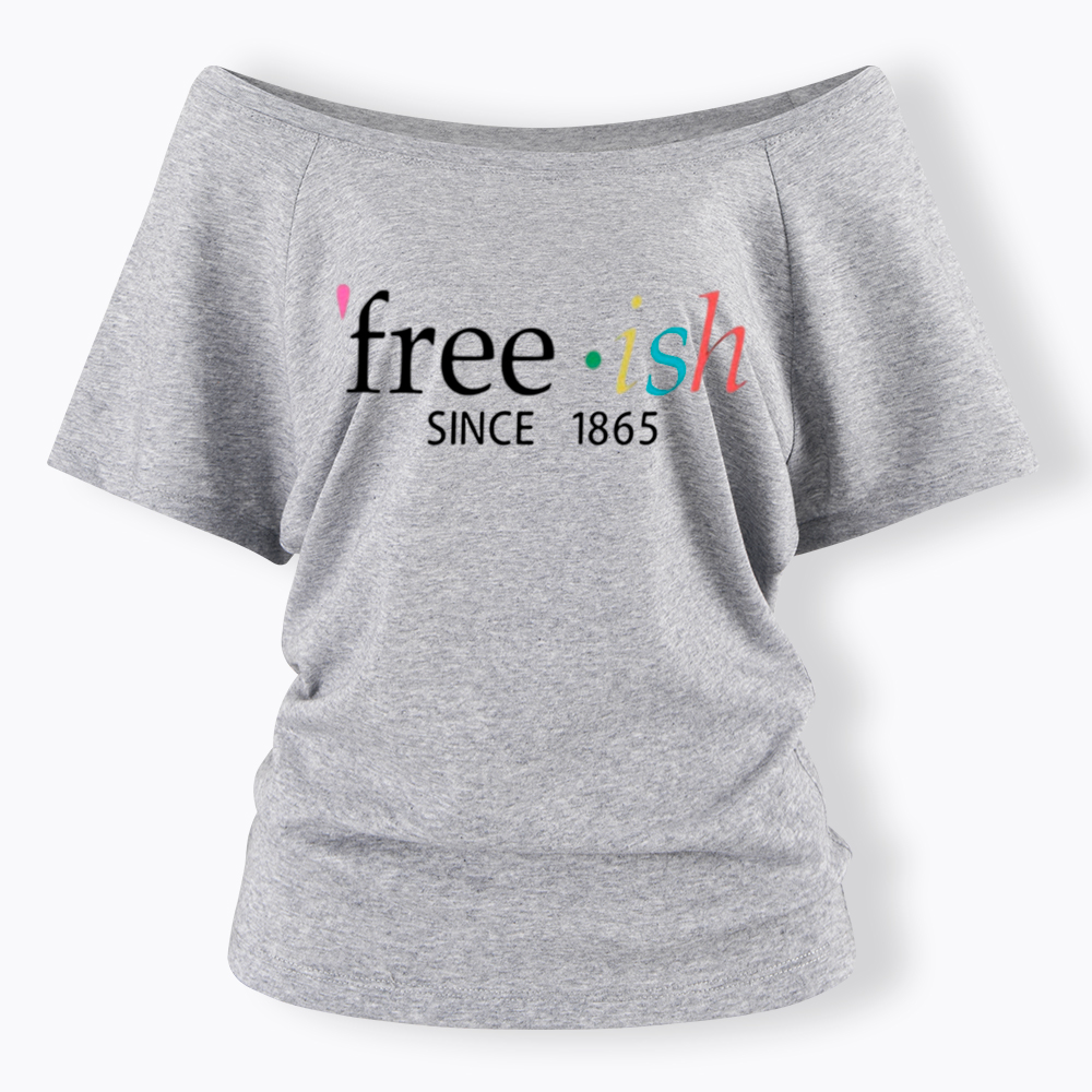 Freeish Juneteenth Since 1865 Off Shoulder T-shirt
