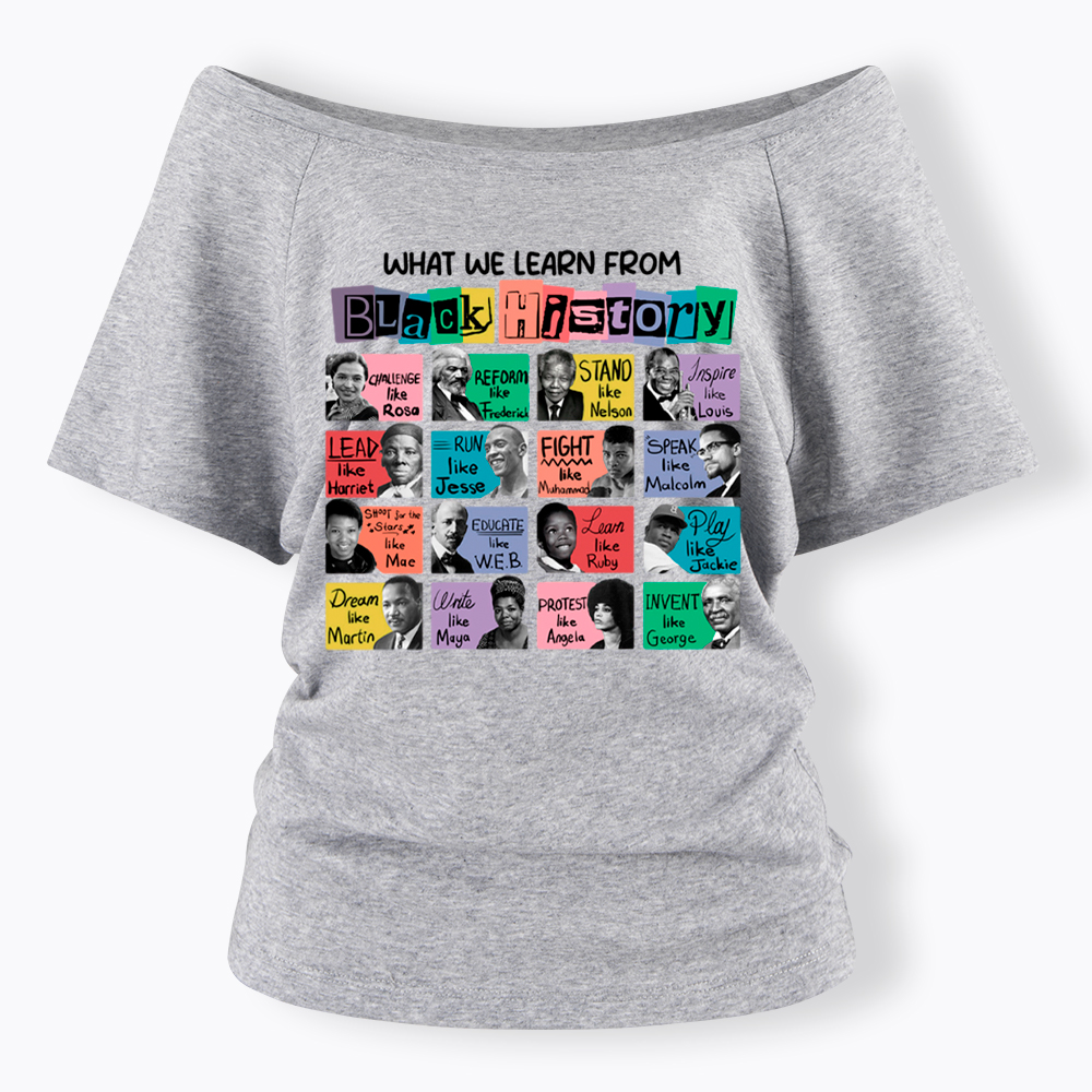 What We Learn From Black History Off Shoulder T-shirt