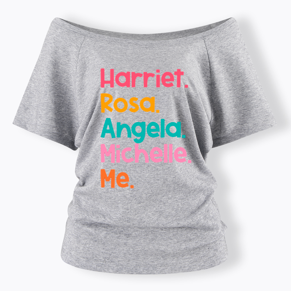 Women Leaders Harriet Rosa Angela Michelle Me Off Shoulder T-shirt