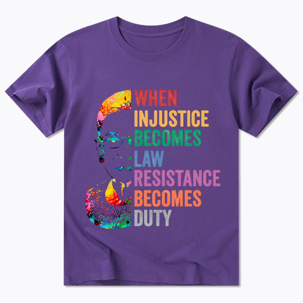 RBG When Injustice Becomes Law Resistance Becomes Duty Classic T-Shirt