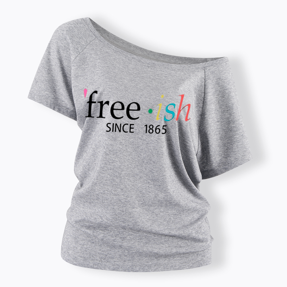 Freeish Juneteenth Since 1865 Off Shoulder T-shirt