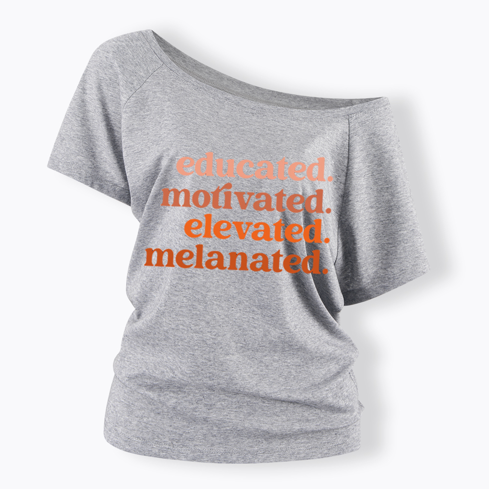 Educated Motivated Melanated Off Shoulder T-shirt