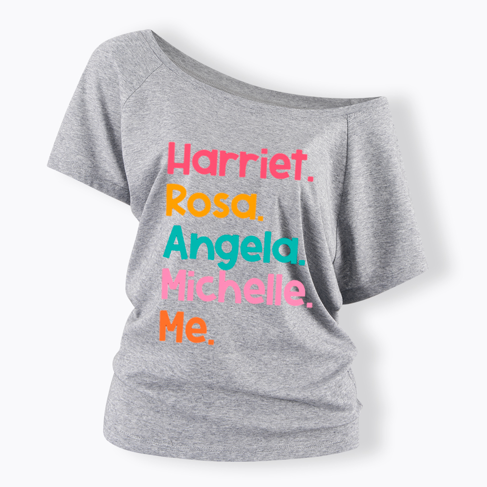 Women Leaders Harriet Rosa Angela Michelle Me Off Shoulder T-shirt