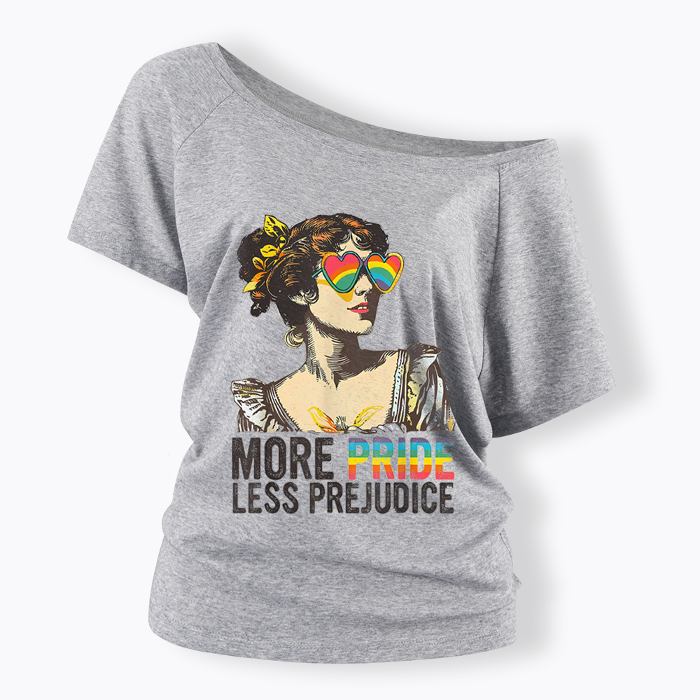 More Pride Less Prejudice Off Shoulder T-shirt