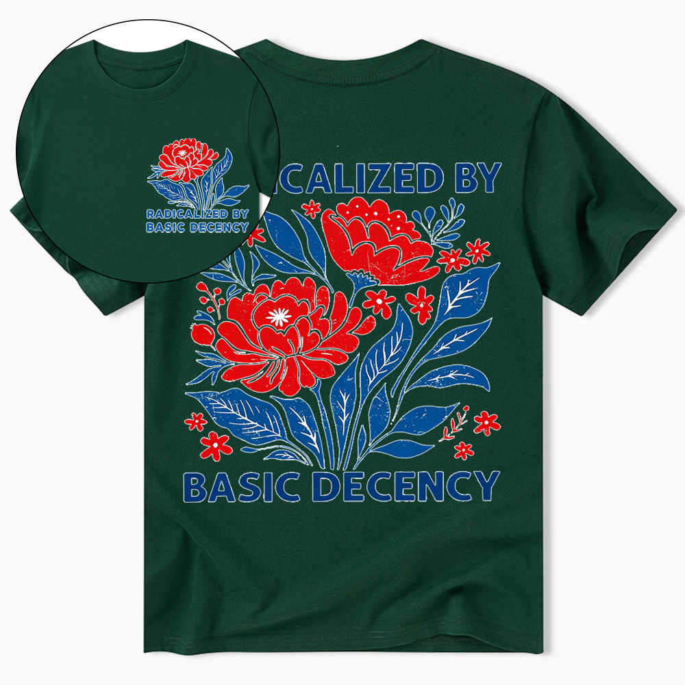 Radicalized by Basic Decency, Floral Graphic Classic T-Shirt