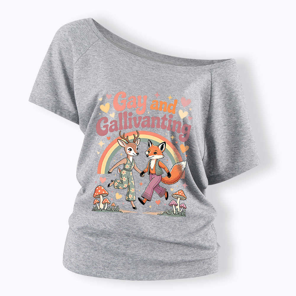 Gay and Gallivanting Off Shoulder T-shirt