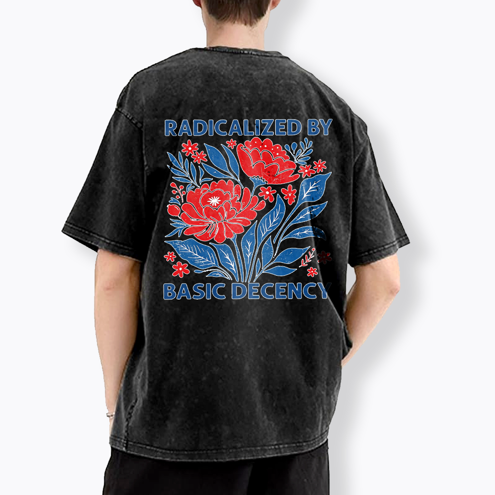 Radicalized by Basic Decency Washed T-Shirt