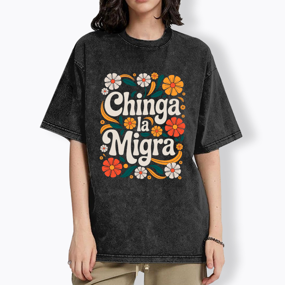 Chinga La Migra Washed T-Shirt