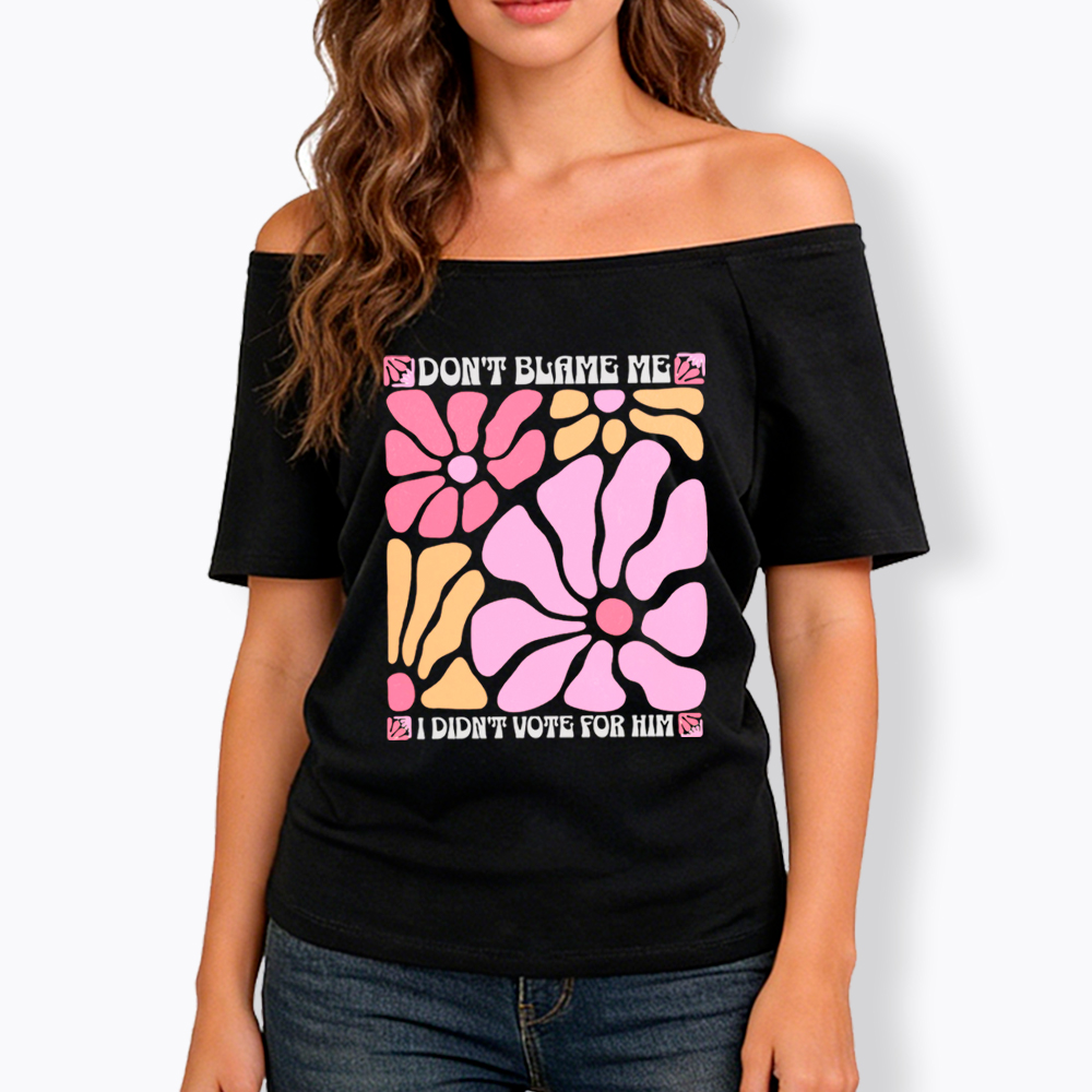 I Didn't Vote For Him Wildflowers Off Shoulder T-shirt