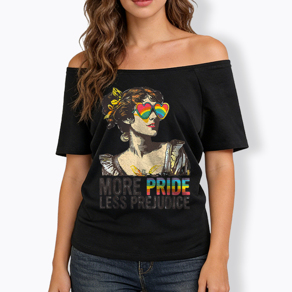 More Pride Less Prejudice Off Shoulder T-shirt