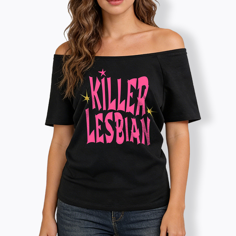 Killer Lesbian Off Shoulder T-shirt
