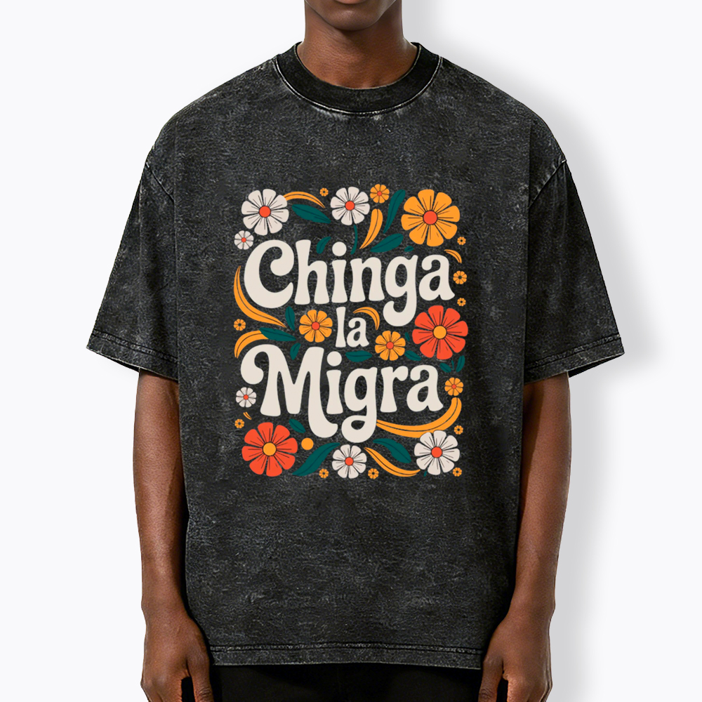 Chinga La Migra Washed T-Shirt