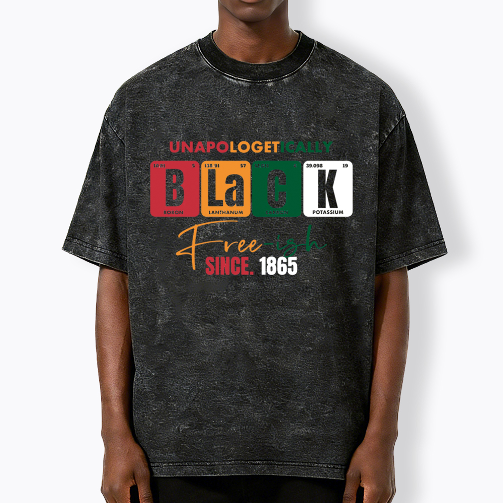 Unapologetically Black Free‑ish Since 1865 Washed T-Shirt