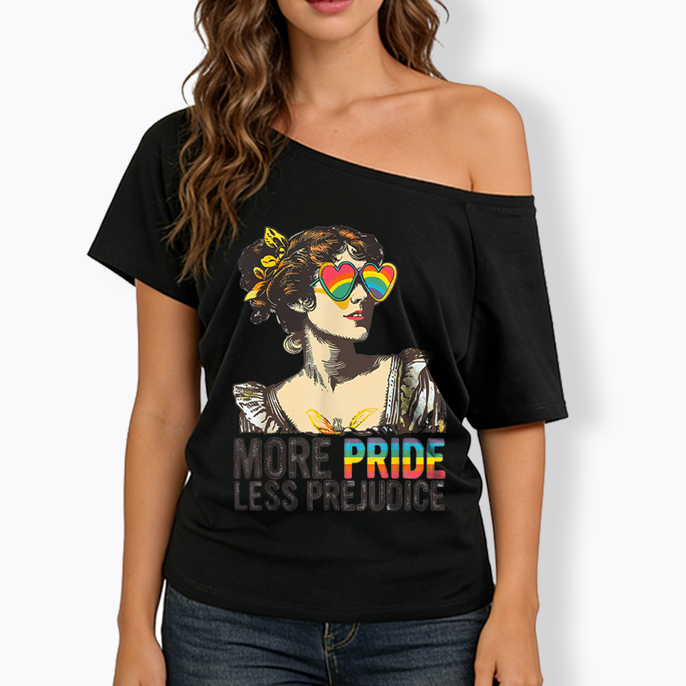 More Pride Less Prejudice Off Shoulder T-shirt