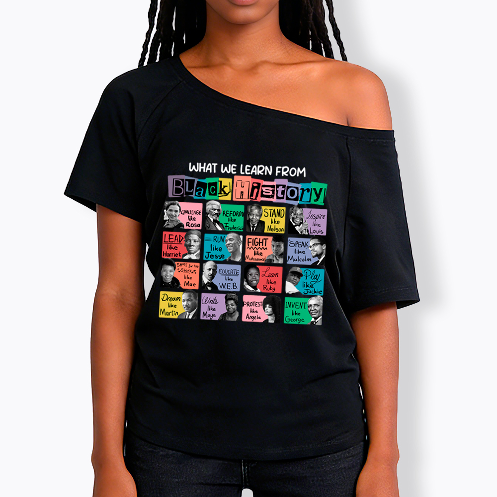 What We Learn From Black History Off Shoulder T-shirt
