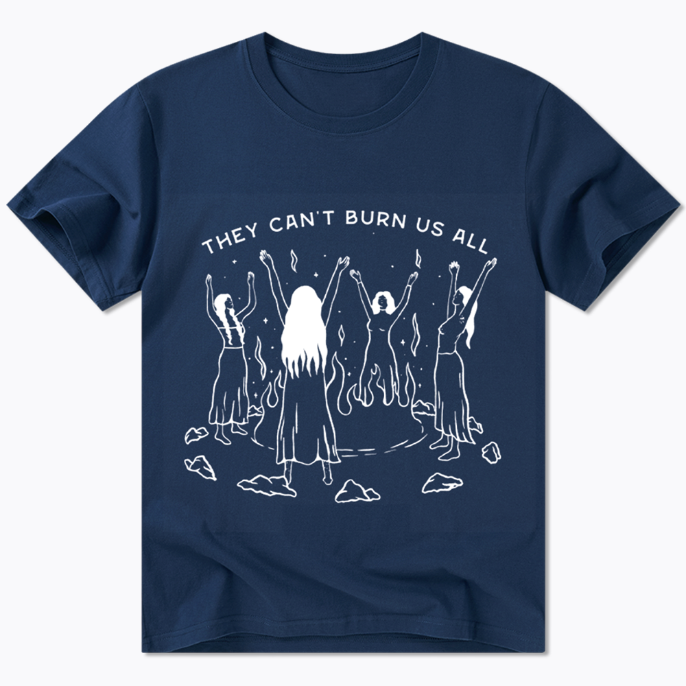 They Can't Burn Us All Classic T-Shirt