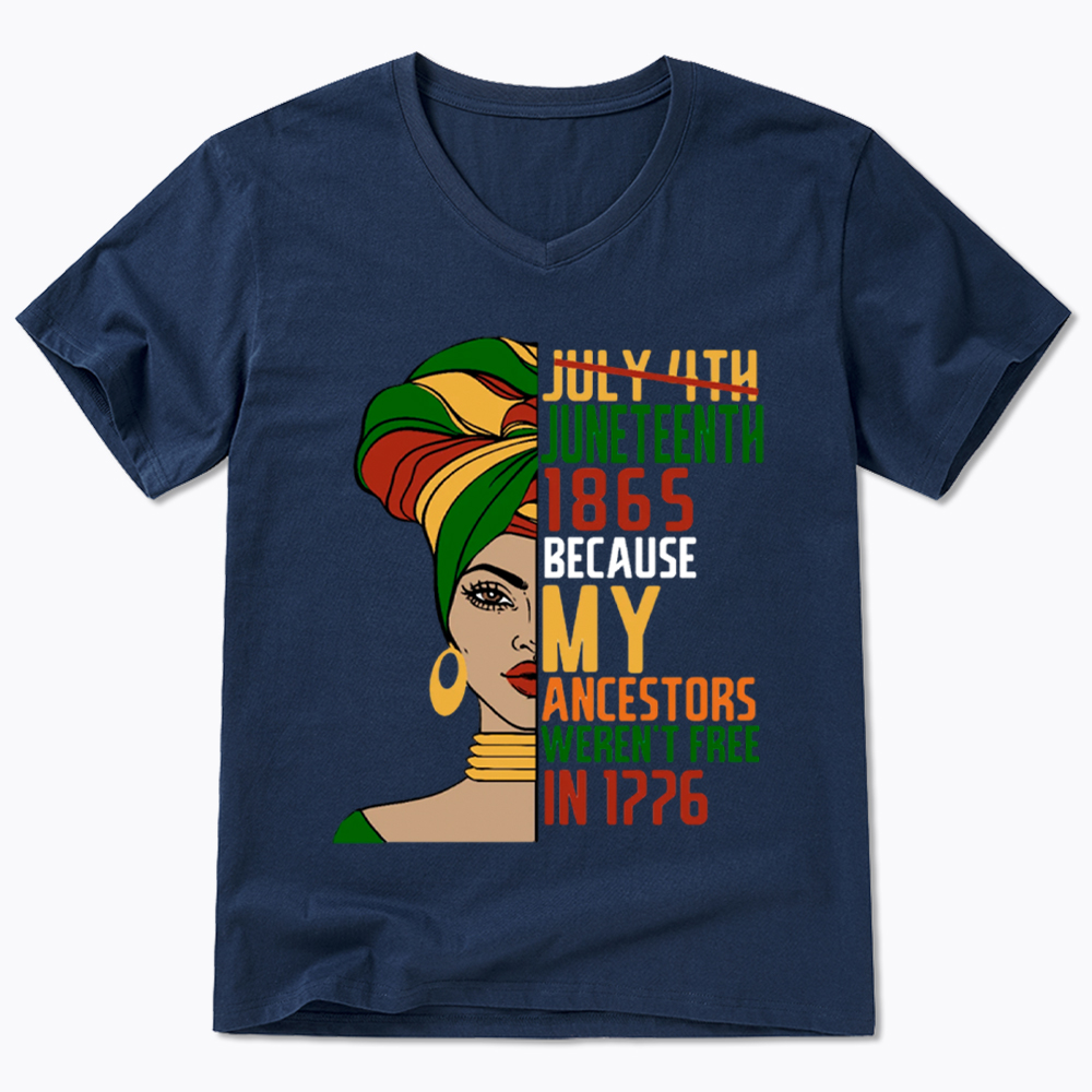 Juneteenth 1865 Because My Ancestors Weren't Free In 1776 V-Neck Classic T-Shirt