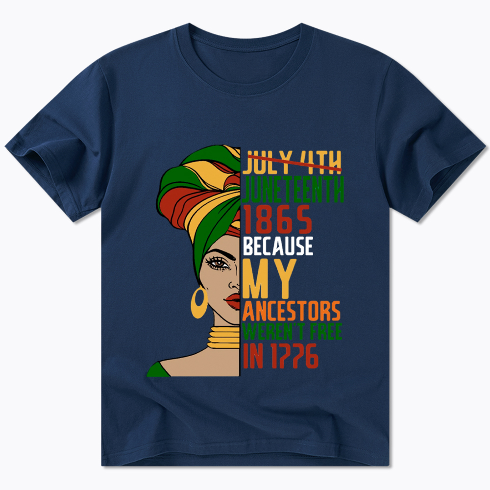 Juneteenth 1865 Because My Ancestors Weren't Free In 1776 Classic T-Shirt