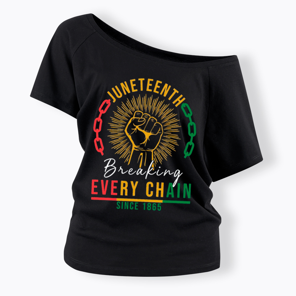 Breaking Every Chain Juneteenth Off Shoulder T-shirt