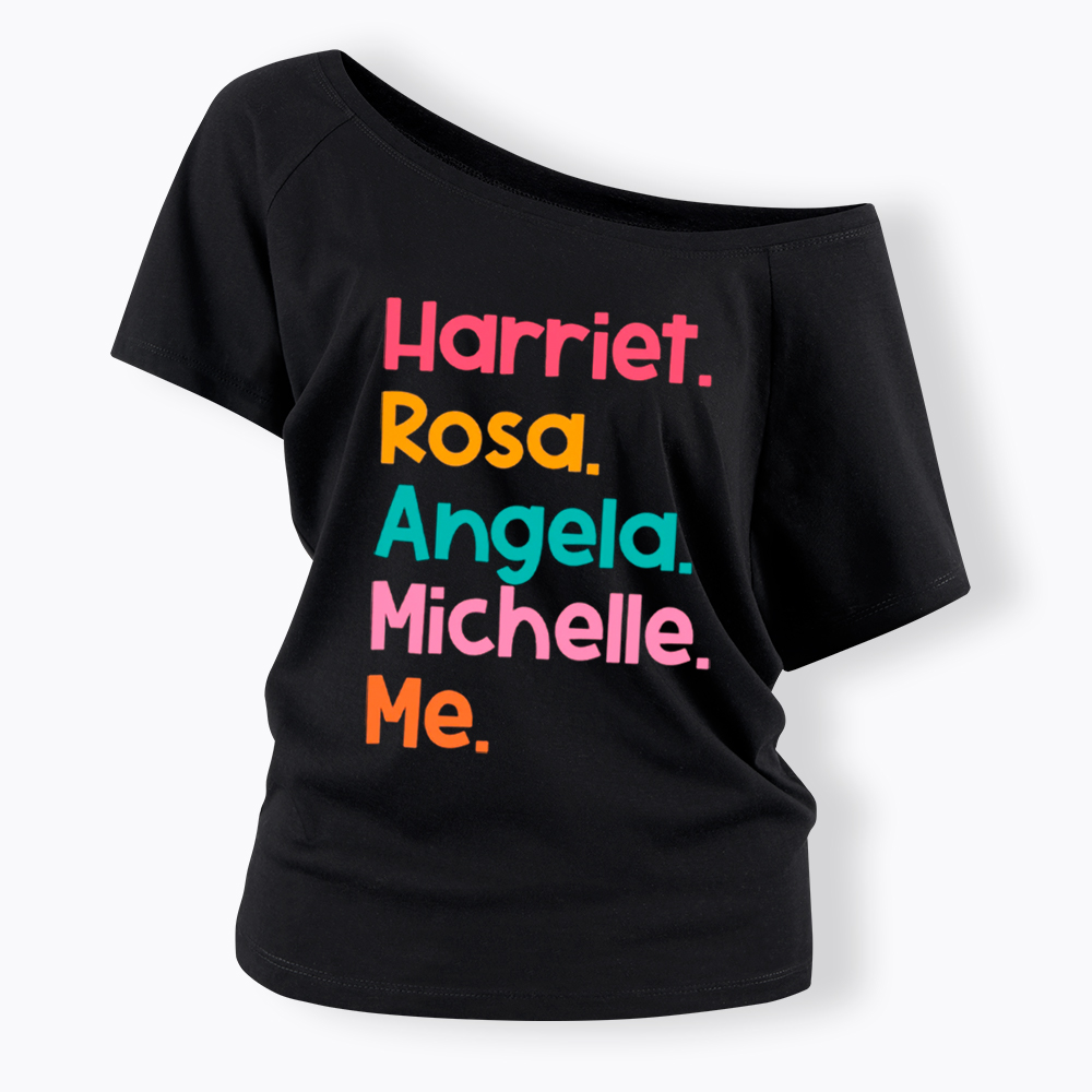 Women Leaders Harriet Rosa Angela Michelle Me Off Shoulder T-shirt