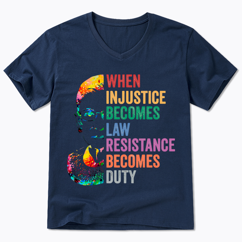 RBG When Injustice Becomes Law Resistance Becomes Duty V-Neck Classic T-Shirt