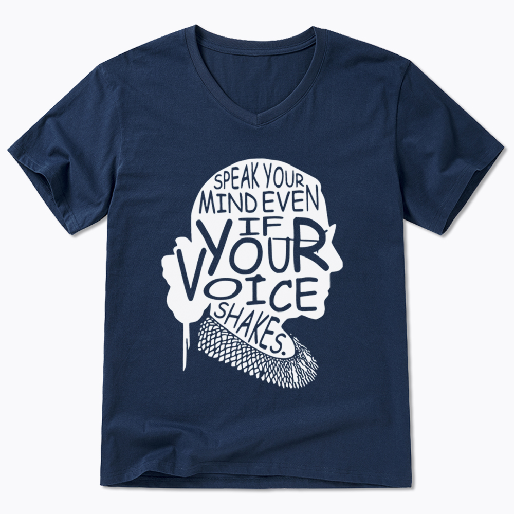 RBG Speak Your Mind Even Even If Your Voice Shakes V-Neck Classic T-Shirt