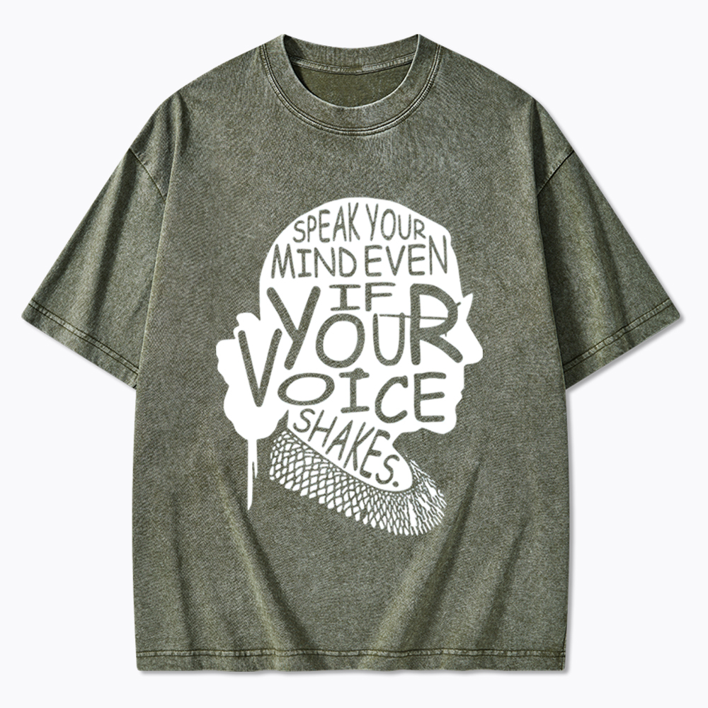 RBG Speak Your Mind Even Even If Your Voice Shakes Washed T-Shirt