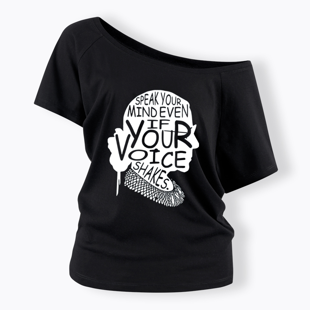 RBG Speak Your Mind Even Even If Your Voice Shakes Off Shoulder T-shirt