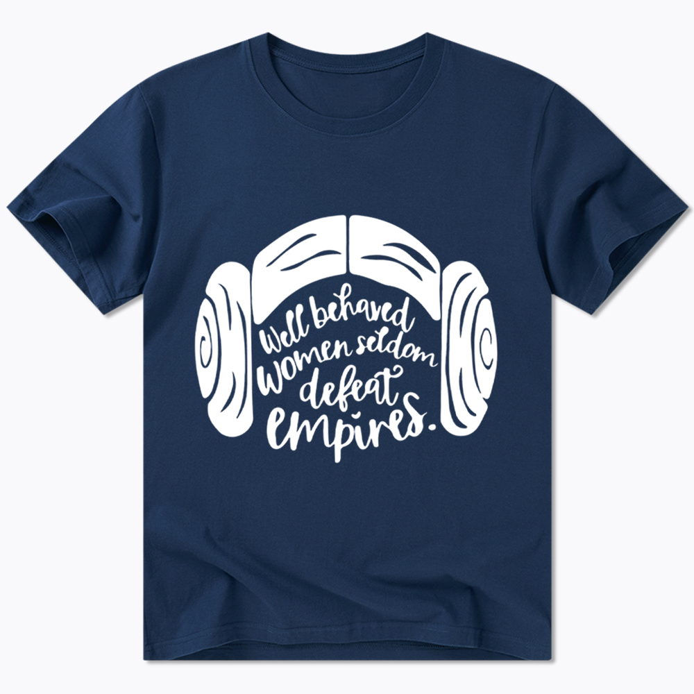 Well Behaved Women Seldom Defeat Empires Classic T-Shirt