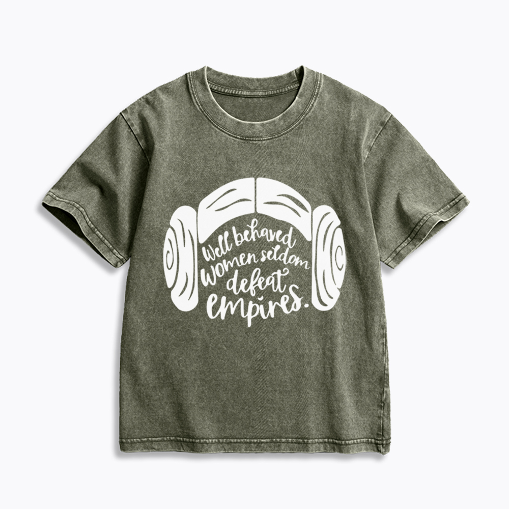 Well Behaved Women Seldom Defeat Empires Kids Washed T-Shirt