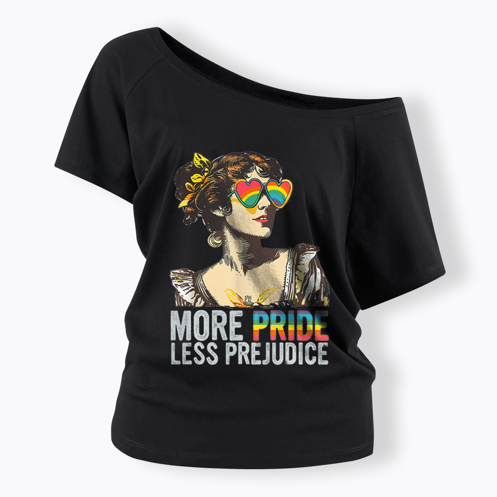 More Pride Less Prejudice Off Shoulder T-shirt