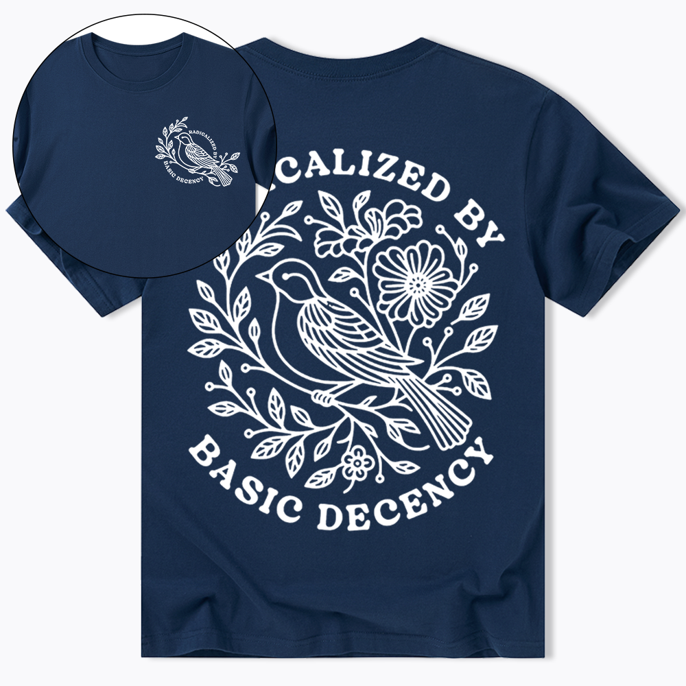 Radicalized By Basic Decency Classic T-Shirt