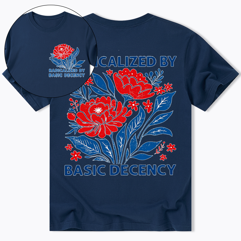 Radicalized by Basic Decency, Floral Graphic Classic T-Shirt