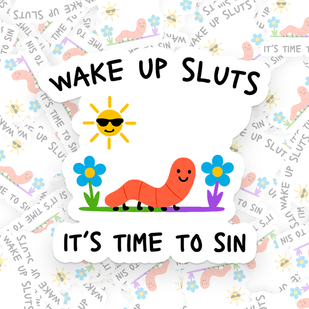 Wake Up Sluts Sticker