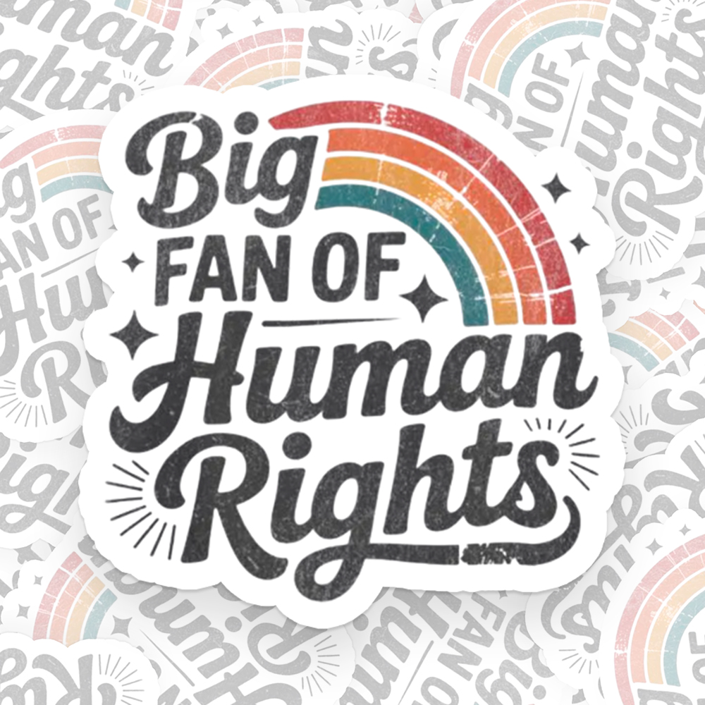 Big Fan of Human Rights Sticker