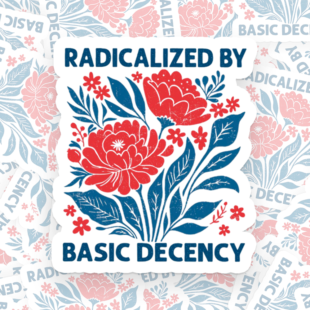 Radicalized by Basic Decency, Floral Graphic Sticker
