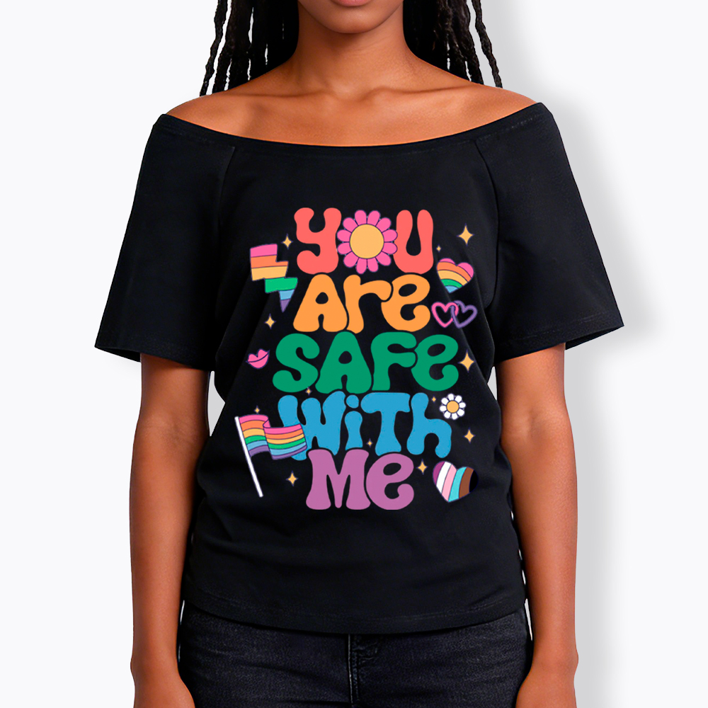 You Are Safe With Me Pride Ally Off Shoulder T-shirt