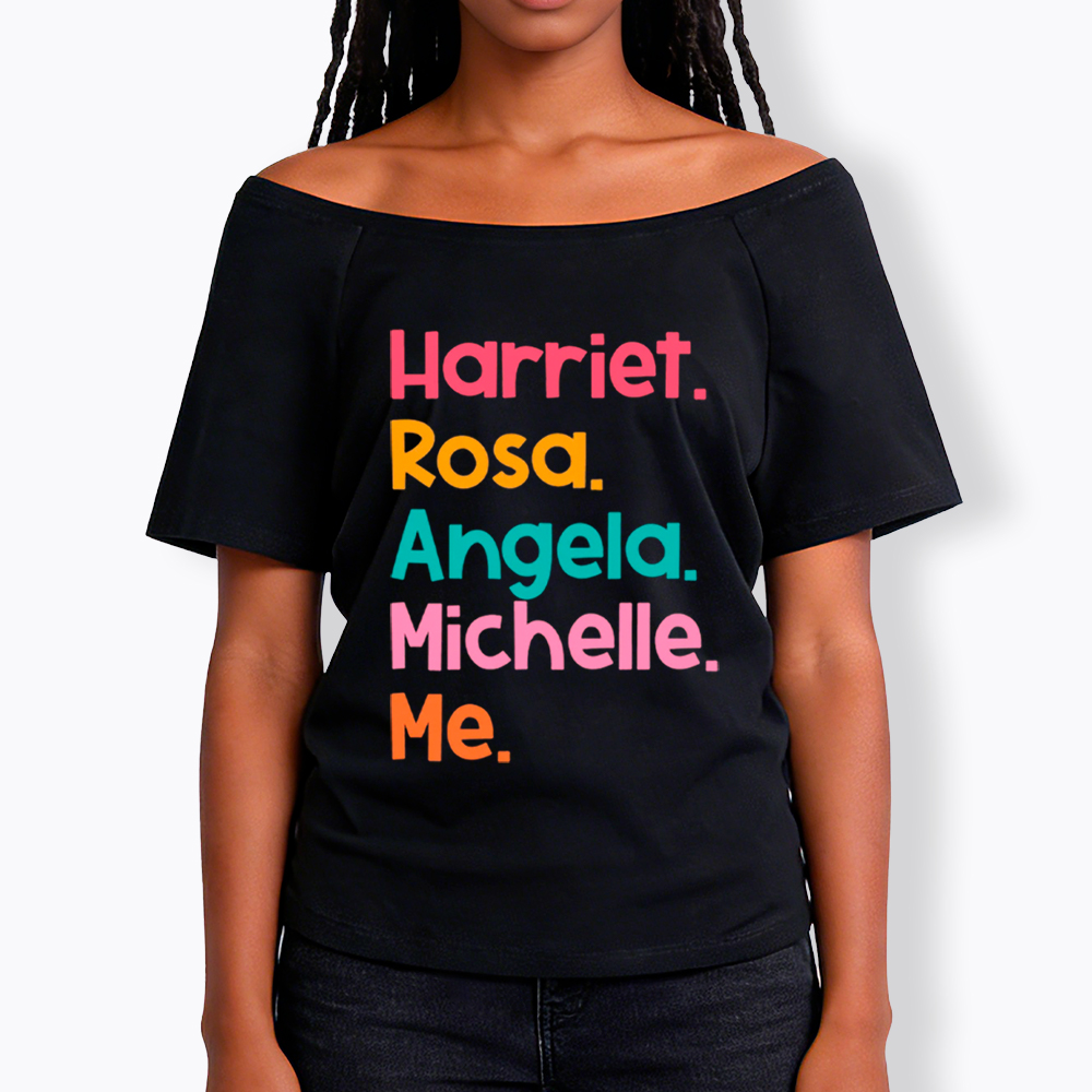 Women Leaders Harriet Rosa Angela Michelle Me Off Shoulder T-shirt