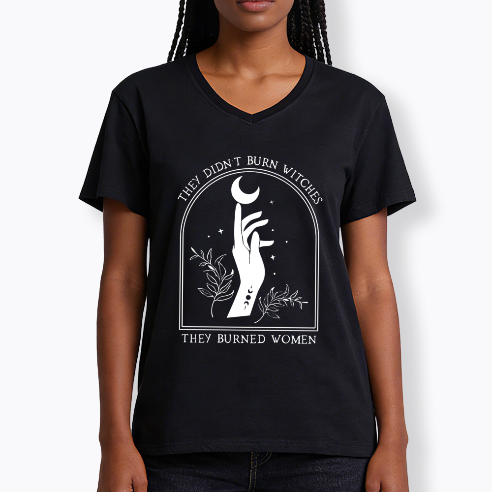 They Didn’T Burn Witches, They Burned Women V-Neck Classic T-Shirt