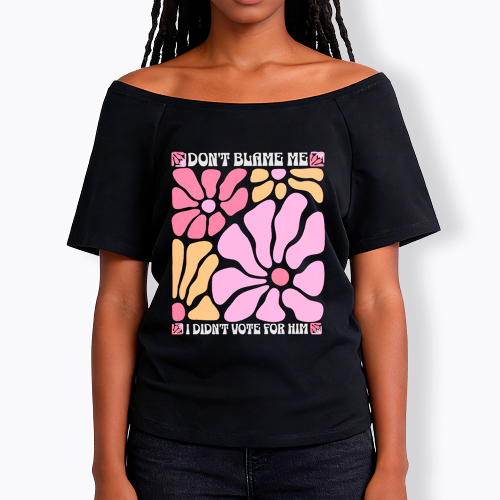 I Didn't Vote For Him Wildflowers Off Shoulder T-shirt