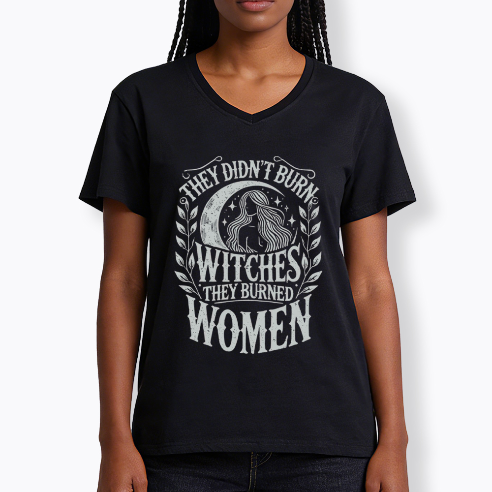 They Didn't Burn Witches They Burned Women V-Neck Classic T-Shirt