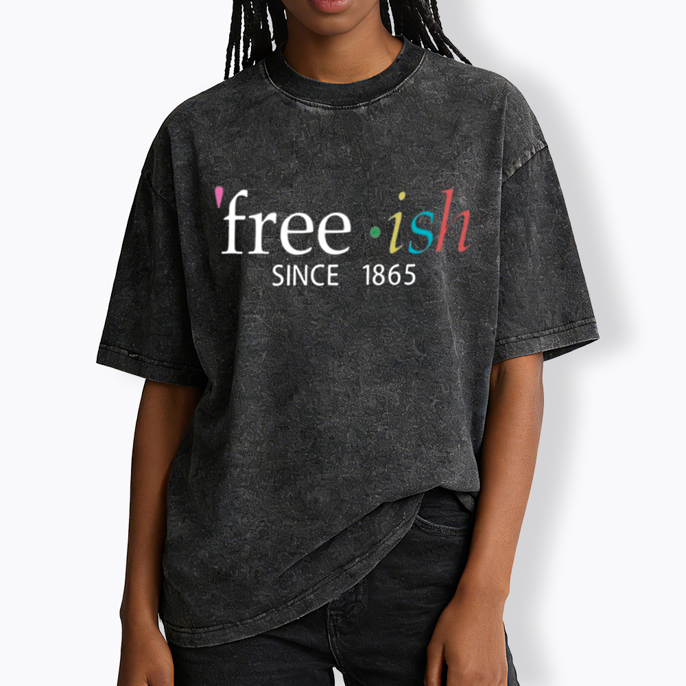 Freeish Juneteenth Since 1865 Washed T-Shirt