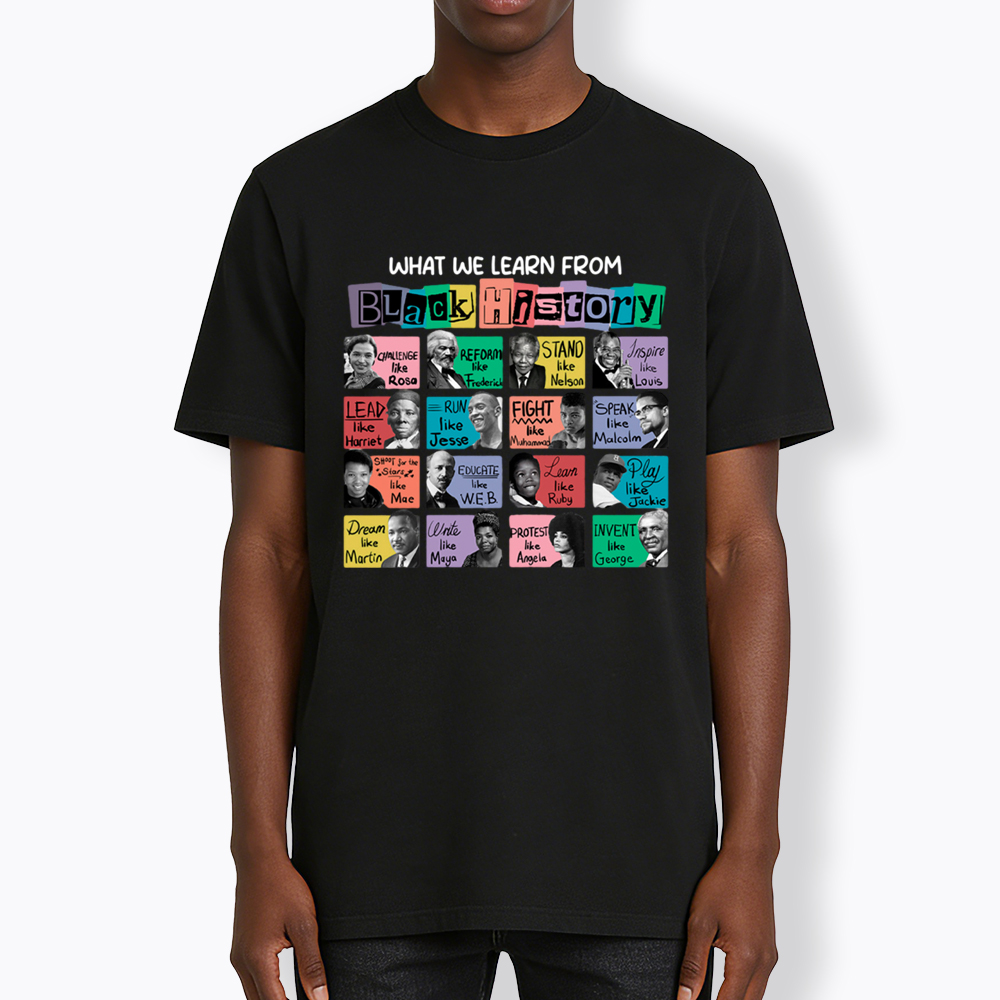 What We Learn From Black History Classic T-Shirt