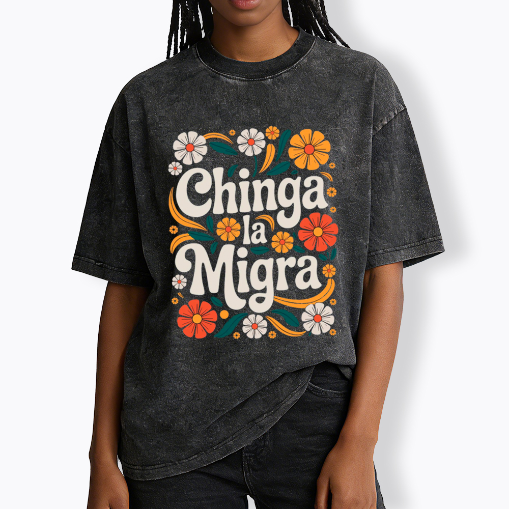 Chinga La Migra Washed T-Shirt